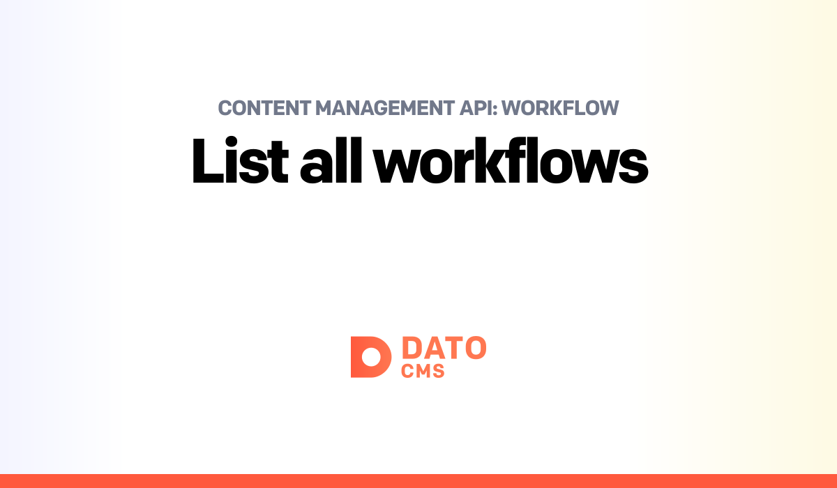 Api Workflow Docs List all workflows — Workflow — Content Management API — DatoCMS Docs