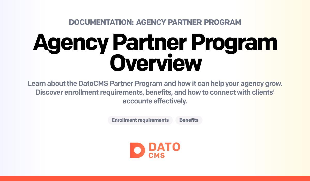 Agency Partner Program Overview — DatoCMS Docs
