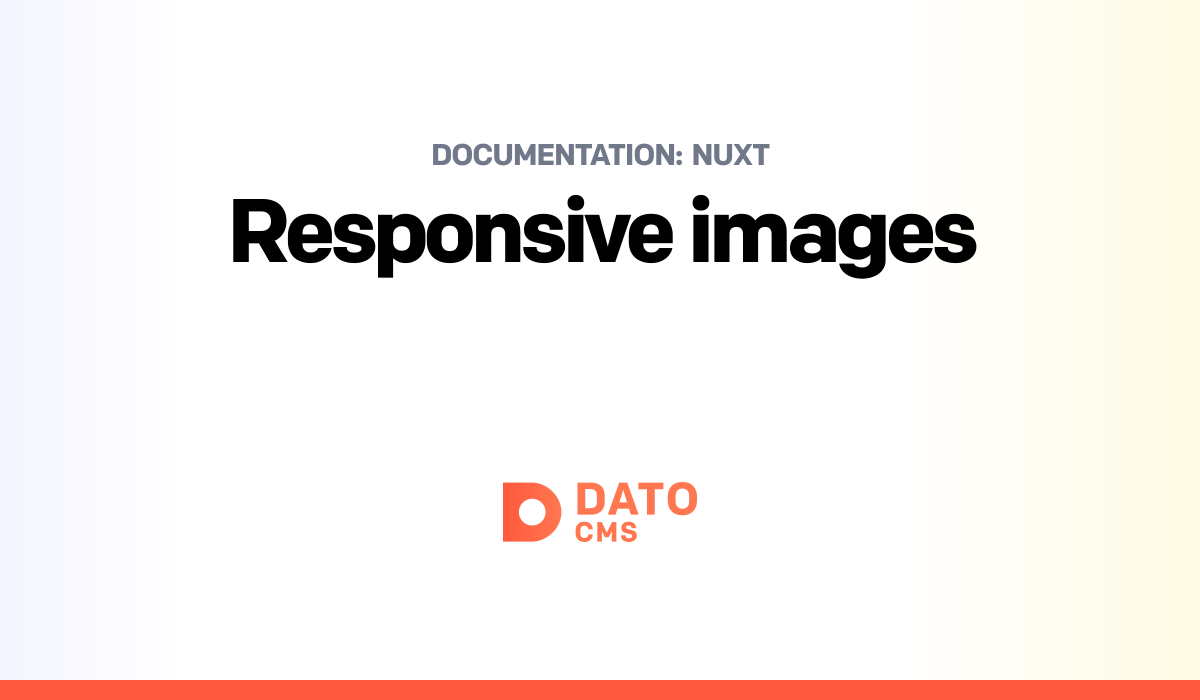 Nuxt: Responsive images — DatoCMS Docs