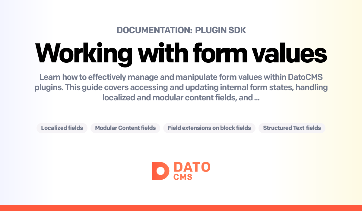Form Value View Plugin SDK: Working with form values โ DatoCMS Docs